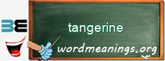 WordMeaning blackboard for tangerine